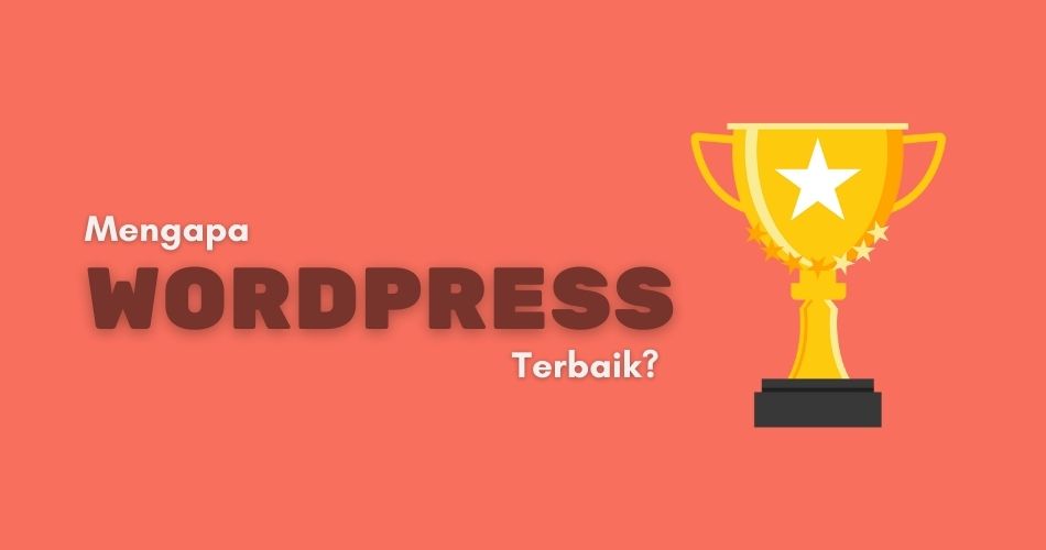 alasan mengapa wordpress terbaik