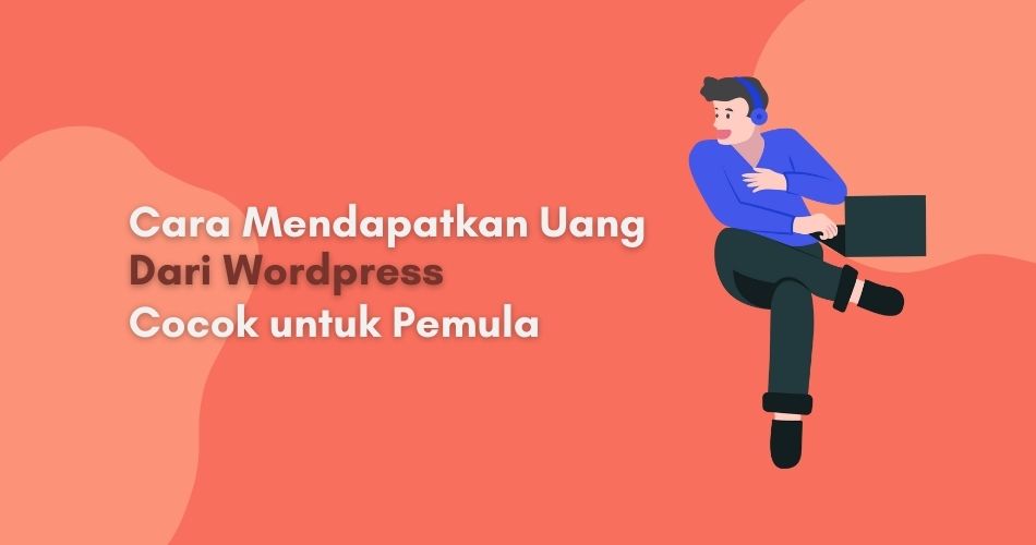 cara mendapatkan uang dari wordpress