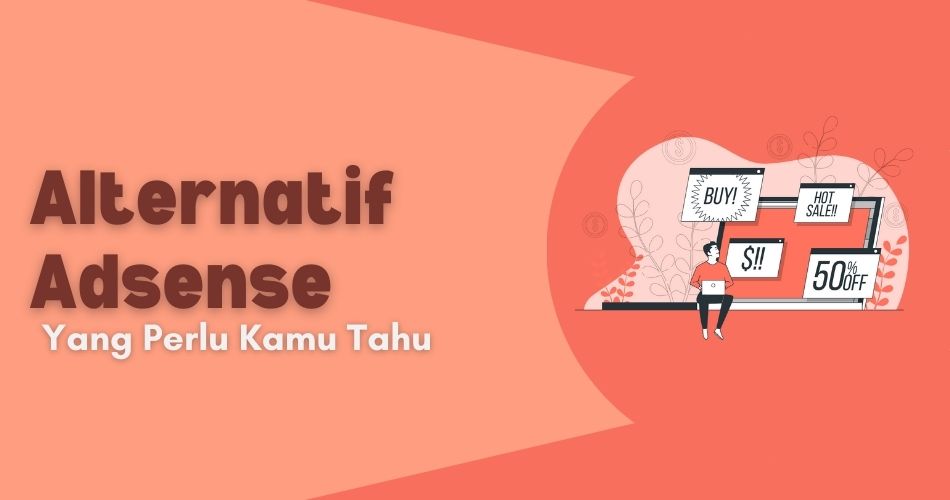 Alternatif Adsense di Indonesia yang Perlu Kamu Tahu